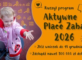 AKTYWNE PLACE ZABAW 2026 – rusza nowy program dofinansowania. Gminy mogą już składać wnioski!